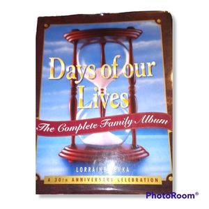 Days of Our Lives The Complete Family Album. A 30th Anniversary Celebration.
